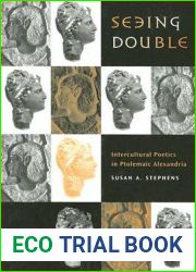 Seeing Double: Intercultural Poetics in Ptolemaic Alexandria (Volume 37)