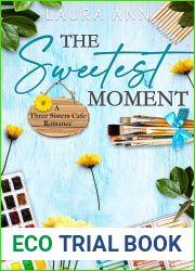 The Sweetest Moment (Three Sisters Cafe, #2)