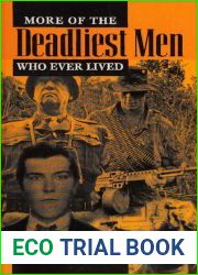 More of the Deadliest Men Who Ever Lived
