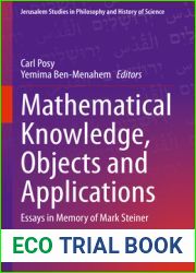 Mathematical Knowledge, Objects and Applications: Essays in Memory of Mark Steiner (Jerusalem Studies in Philosophy and History of Science)