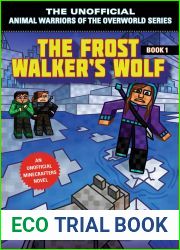 The Frost Walker|s Wolf: An Unofficial Minecrafters Novel (1) (Unofficial Animal Warriors of the Overworld Series)
