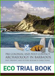 Pre-Colonial and Post-Contact Archaeology in Barbados: Past, Present, and Future Research Directions
