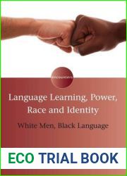Language Learning, Power, Race and Identity: White Men, Black Language
