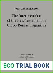 The Interpretation of the New Testament in Graco-Roman Paganism (Studies and Texts in Antiquity and Christianity)