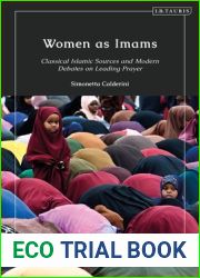 Women as Imams: Classical Islamic Sources and Modern Debates on Leading Prayer (Gender and Islam)
