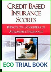 Credit-Based Insurance Scores: Impacts on Consumers of Automobile Insurance