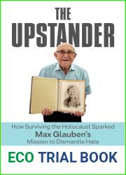 The Upstander: How Surviving the Holocaust Sparked Max Glauben|s Mission to Dismantle Hate