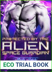 Protected by the Alien Space Guardian (My Monster, My Protector #7)