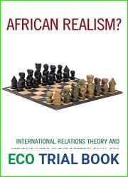 African Realism?: International Relations Theory and Africa|s Wars in the Postcolonial Era