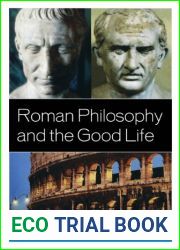 Roman Philosophy and the Good Life
