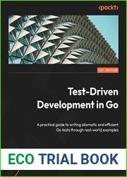 Test-Driven Development in Go: A practical guide to writing idiomatic and efficient Go tests through real-world examples