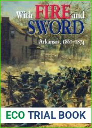 With Fire and Sword: Arkansas, 1861-1874 (Histories of Arkansas)