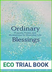 Ordinary Blessings: Prayers, Poems, and Meditations for Everyday Life