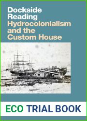 Dockside Reading: Hydrocolonialism and the Custom House