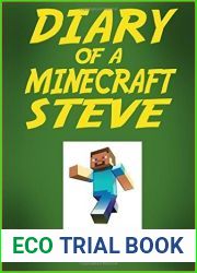 Diary of a Minecraft Steve: The Amazing Minecraft World Told by a Hero Minecraft Steve