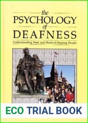 Psychology of Deafness: Understanding Deaf and Hard-Of-Hearing People