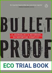 Bulletproof: A Journalist|s Notebook on Reporting Conflict