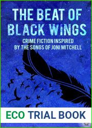 The Beat of Black Wings: Crime Fiction Inspired by the Songs of Joni Mitchell