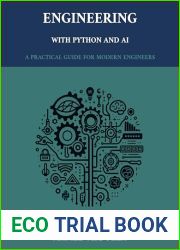 Engineering with Python and AI A Practical Guide for Modern Engineers