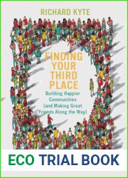 Finding Your Third Place: Building Happier Communities (and Making Great Friends Along the Way)