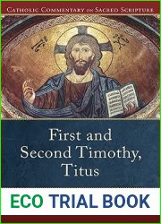 First and Second Timothy, Titus: (A Catholic Bible Commentary on the New Testament by Trusted Catholic Biblical Scholars - CCSS) (Catholic Commentary on Sacred Scripture)