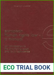European Human Rights Law - A Manual: An Introduction to the Strasbourg Court and Its Jurisprudence
