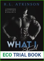 What I Should Have Done: A Forbidden Military Romance (Anchors and Eagles Book 2)