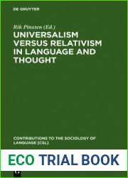 Universalism Versus Relativism in Language and Thought: Proceedings of a Colloquium on the Sapir-Whorf Hypotheses