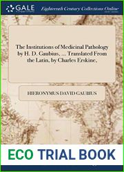 The Institutions of Medicinal Pathology by H. D. Gaubius, … Translated From the Latin, by Charles Erskine,