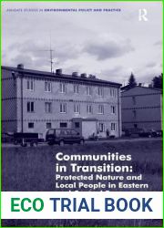 Communities in Transition: Protected Nature and Local People in Eastern and Central Europe (Routledge Studies in Environmental Policy and Practice)