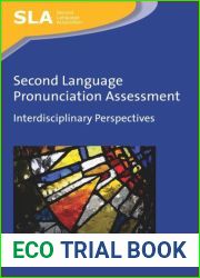 Second Language Pronunciation Assessment: Interdisciplinary Perspectives (Second Language Acquisition)