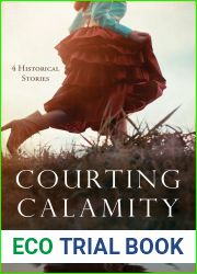 Courting Calamity: 4 Stories from Bygone Days