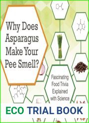 Why Does Asparagus Make Your Pee Smell?: Fascinating Food Trivia Explained with Science (Fascinating Bathroom Readers)