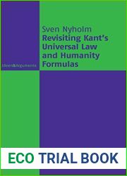 Revisiting Kant|s Universal Law and Humanity Formulas (Ideen and Argumente)