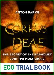 Corpus Deae: The secret of the Baphomet and the Holy Grail