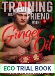 Training His Friend with Ginger Oil: A BDSM Chastity Straight to Gay Erotica Story