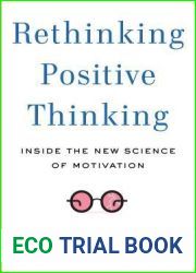 Rethinking Positive Thinking: Inside the New Science of Motivation