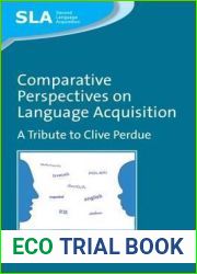 Comparative Perspectives on Language Acquisition: A Tribute to Clive Perdue (Second Language Acquisition, 61)