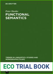 Functional Semantics: A Theory of Meaning, Structure and Tense in English (Trends in Linguistics. Studies and Monographs [TiLSM], 87)