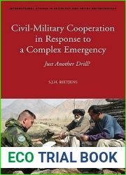 Civil-Military Cooperation in Response to a Complex Emergency: Just Another Drill? (International Studies in Sociology and Social Anthropology)