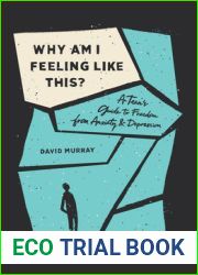 Why Am I Feeling Like This?: A Teen|s Guide to Freedom from Anxiety and Depression