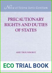 Precautionary Rights And Duties of States (Nova Et Vetera Iuris Gentium)