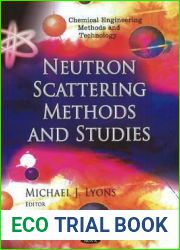 Neutron Scattering Methods and Studies (Chemical Engineering Methods and Technology)