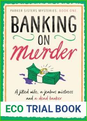 Banking on Murder: The unputdownable Glasgow-set cosy crime series - book one (The Parker Sisters Mysteries, Book 1)