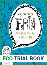 My Name is Erin: One Girl|s Plan for Radical Faith (My Name Is Erin, #4)