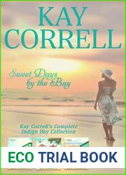 Sweet Days by the Bay: Kay Correll|s Complete Indigo Bay Collection