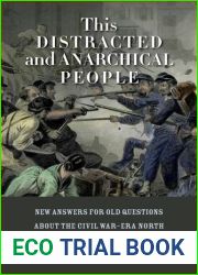 This Distracted and Anarchical People: New Answers for Old Questions about the Civil War-Era North (North|s Civil War) by Slap, Andrew L. Published by Fordham University Press (2013) Paperback