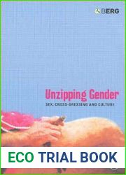 Unzipping Gender: Sex, Cross-Dressing and Culture (Dress, Body, Culture)