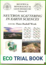 Neutron Scattering in Earth Sciences (Reviews in Mineralogy and Geochemistry, 63)