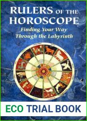Rulers of the Horoscope: Finding Your Way Through the Labyrinth